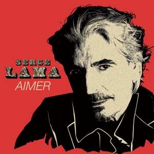 CD Serge Lama: Aimer LTD