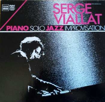 LP Serge Viallat: Piano Solo Jazz Improvisation