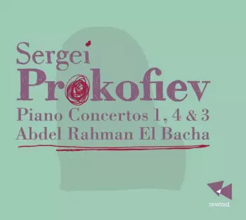 Sergei Prokofiev: Piano Concertos 1,4 & 3