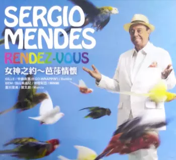 Sérgio Mendes: Rendez-Vous = 女神之約 ~ 芭莎情懷