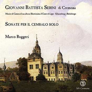 Album Serini / Ruggeri: Giovanni Battista Serini Di Cremona: Sonate Per