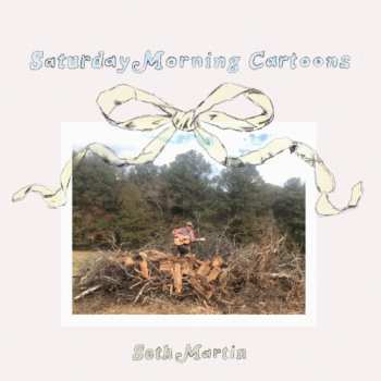LP Seth Martin: Saturday Morning Cartoons