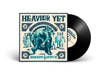 LP Seun Kuti + Egypt 80: Heavier Yet (Lays The Crownless Head)