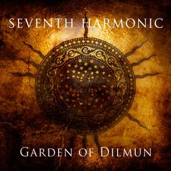 CD Seventh Harmonic: Garden Of Dilmun