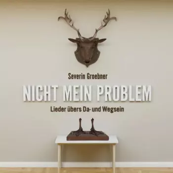 Severin Groebner: Nicht Mein Problem