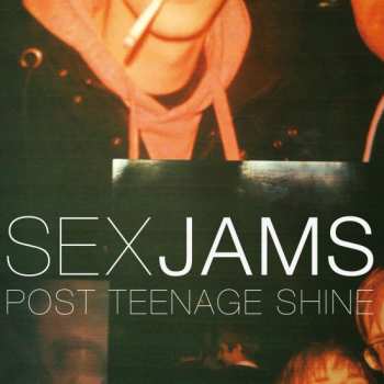 CD Sex Jams: Post Teenage Shine