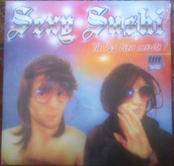 LP Sexy Sushi: Tu L'as Bien Mérité !