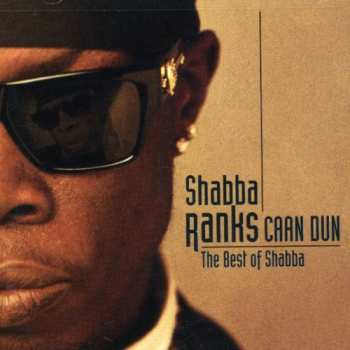 Album Shabba Ranks: Caan Dun - The Best Of Shabba