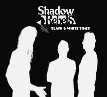 Album Shadow Rebels: Black & White Times
