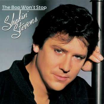Album Shakin' Stevens: The Bop Won't Stop