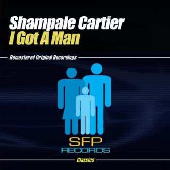 Album Shampale Cartier: I Got A Man (Part 1 of 2)