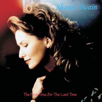 2CD Shania Twain: The First Time...For The Last Time DLX