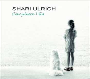 Album Shari Ulrich: Everywhere I Go