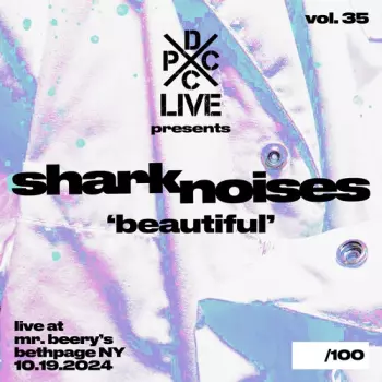 Shark Noises: Dcxpc Live Vol35 Presents