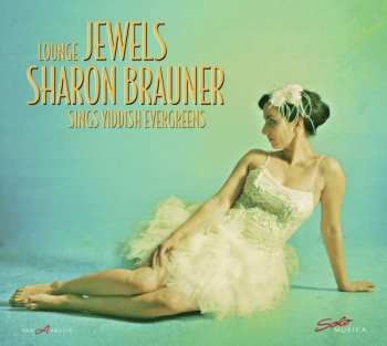 LP Sharon Brauner: Lounge Jewels - Sharon Brauner Sings Yiddish Evergreens