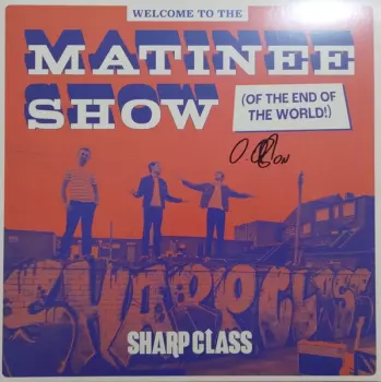 Sharp Class: Welcome To The Matinee Show!