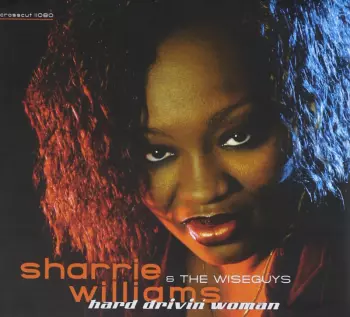 Sharrie Williams: Hard Drivin' Woman