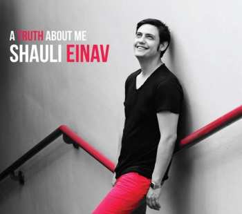 CD Shauli Einav: A Truth About Me