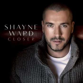 Album Shayne Ward: Closer