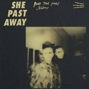 CD She Past Away: Part Time Punks Session