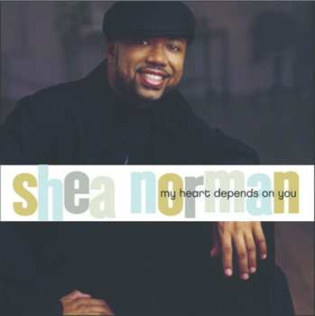 Album Shea Norman: My Heart Depends On You