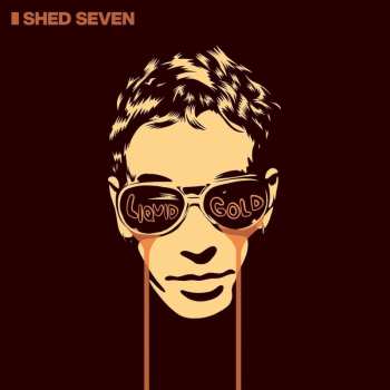 CD Shed Seven: Liquid Gold