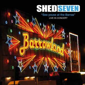 CD/DVD Shed Seven: See Youse At The Barras - Greatest Hits Live In Concert