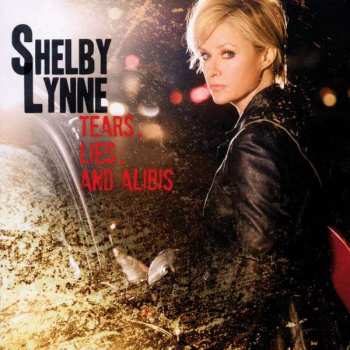 CD Shelby Lynne: Tears, Lies, And Alibis