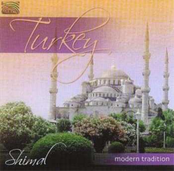Album Shimal: Turkey: Modern Tradition