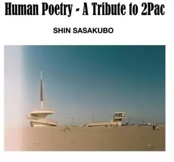 Shin Sasakubo: Human Poetry: A Tribute To 2pac