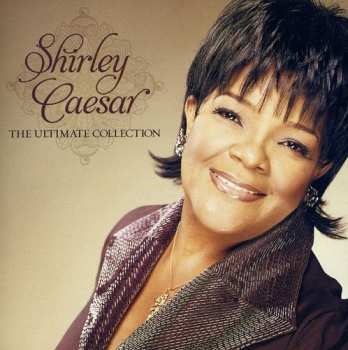 Album Shirley Caesar: Shirley Caesar: The Ultimate Collection