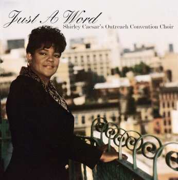 Album Shirley Caesar's Outreach Convention Choir: Just A Word