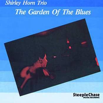 Album Shirley Horn Trio: The Garden Of The Blues