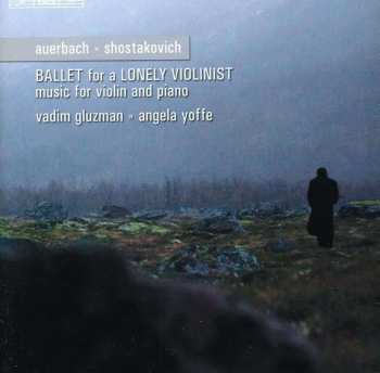 CD Dmitri Shostakovich: Ballet For A Lonely Violinist
