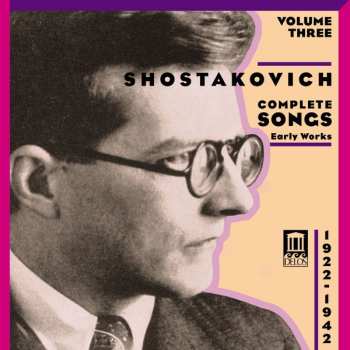 Album Dmitri Shostakovich: Complete Songs, Volume Three, Early Works