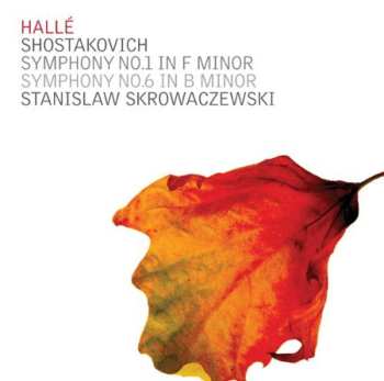 Album Shostakovich / Halle Orchestra / Skrowaczewski: Symphonies 1 & 6