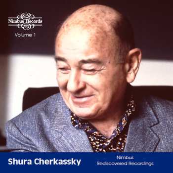 Album Shura Cherkassky: Shura Cherkassky: Nimbus Rediscovered Recordings