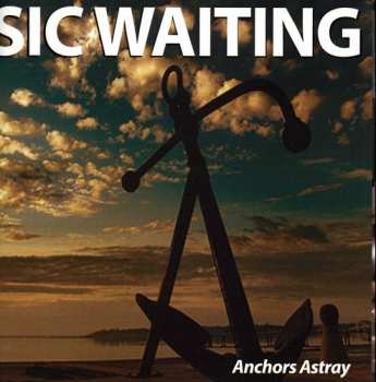 CD Sic Waiting: Anchors Astray