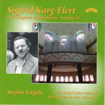 Album Sigfrid Karg-Elert: The Complete Organ Works - Volume 14