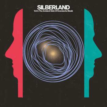 Album Various: Silberland Vol 3: The Ambient Side Of Kosmische Musik (1972–1986)
