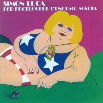 Album Simon Luca: Per Proteggere L'Enorme Maria