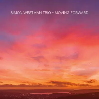 Simon Westman Trio: Moving Forward