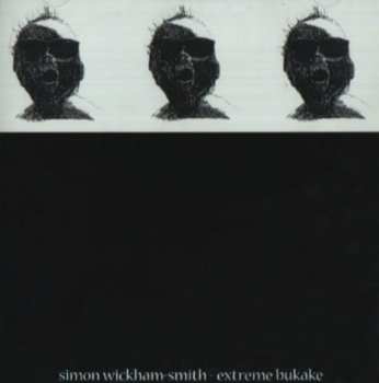 Album Simon Wickham-Smith: Extreme Bukake