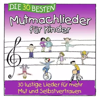 Simone Sommerland, Karsten Glück Und Die Kita-Frösche: Die 30 Besten Mutmachlieder Für Kinder