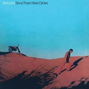 Album Bob Lind: Since There Were Circles