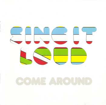 Album Sing It Loud: Come Around