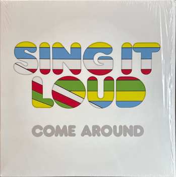 LP Sing It Loud: Come Around