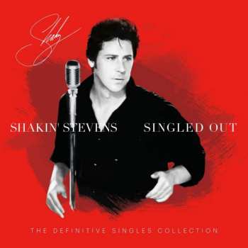 2LP Shakin' Stevens: Singled Out - The Definitive Singles Collection