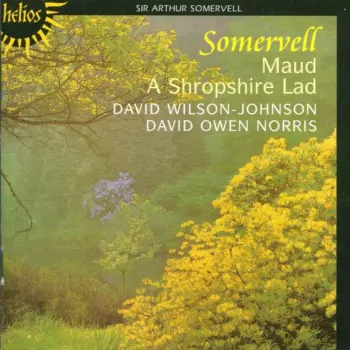 Maud / A Shropshire Lad