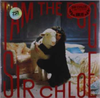 LP Sir Chloe: I Am The Dog